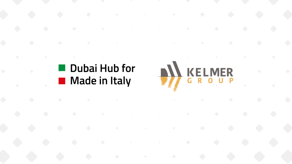 Dubai hub for made in Italy and Kelmer group